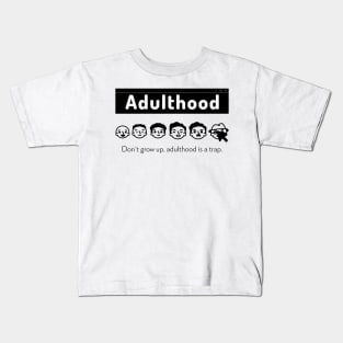 Adulthood Funny Kids T-Shirt